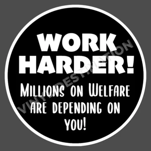 "Work Harder" 3" Decal -- Helmet Locker window Lunchbox -- funny -- comical - Picture 1 of 2