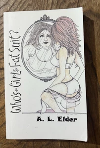 WHO'S THE GIRL IN THE FAT SUIT By A. L. Elder Trade Paperback ****SIGNED**** - Imagen 1 de 7