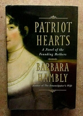 Patriot Hearts: A Novel of the Founding Mothers by B. Hambly Large Print.HB, NEW - Image 1 of 2