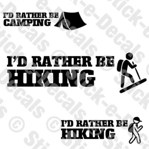 I'D RATHER BE CAMPING Trail Hiking Vinyl Decal Sticker Car Truck Camper Custom - Picture 1 of 12