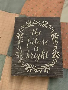 The Future Is Bright Box Sign Home Decor 4.5” By 6” - Picture 1 of 1