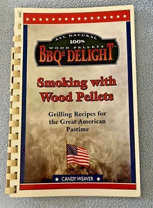 Smoking With Wood Pellets Cookbook Recipe Bar b Que BBQ Delight Candy Weaver - Picture 1 of 8