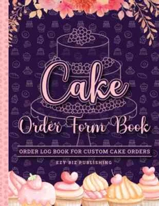 Cake Order Form Book: Order Log Book for Custom Cake Orders - - Picture 1 of 2