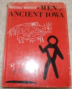 Men of Ancient Iowa-Marshall McKusick, 1 edition, 1964, 260 pg. - Imagen 1 de 6