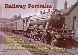 Railway Portraits - Photographs of G.H.F.Atkins - Picture 1 of 1