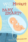 Andrew Whitehouse Will Mozart Make my Baby Smart? (Paperback) (US IMPORT)