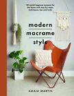 Style macramé moderne : 20 projets débutants élégants pour la maison avec étape...