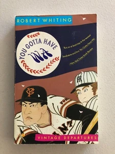 You Gotta Have Wa by Robert Whiting (1990, Trade Paperback) Japan Baseball - Picture 1 of 1