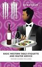 Basic Western Table Etiquette And Waiter Service: Waiter Course Included By Dr R