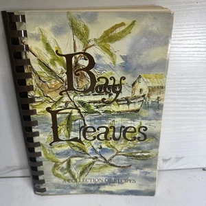 Bay Leaves A Collection of Recipes Junior League Panama City FL Cookbook 1984 - Picture 1 of 7