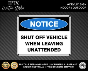 SHUT OF VEHICLE WHEN LEAVING UNATTENDED - NOTICE - ACRYLIC SIGN | HEALTH & SAFET - Picture 1 of 6
