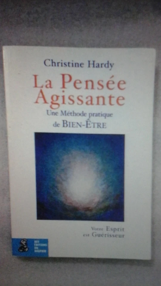 La Pensée Agissante - Une méthode pratique de Bien-être - Christine Hardy - 2002 - Photo 1/1