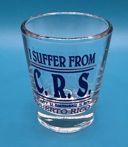 I Suffer From C.R.S. Can't Remember Sh*t Puerto Rico Shot Glass - Picture 1 of 3