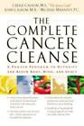 The Complete Cancer Cleanse: A Proven Program to Detoxify and Renew Body, - GOOD