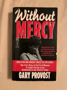 Without Mercy : Obsession and Murder Under the Influence by Gary Provost... - Picture 1 of 1
