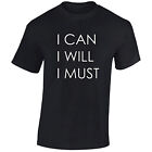 I Can Will Must Mens T-Shirt Positive Motivational Inspirational Quote Tshirt