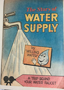 The Story Of Water Supply By Willing Water - Copy Right 1960