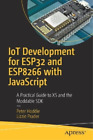 Peter Hoddie Lizzie Pr IoT Development for ESP32 and ESP8266 with JavaSc (Poche)