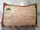 Vintage Primative Pillow Americana “American Land That I Love” Retro Country