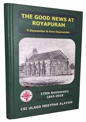 SIGNED, THE GOOD NEWS AT ROYAPURAM, 1843-2018, INDIA, CHRISTIAN CHURCH HISTORY Foto 1 de 4