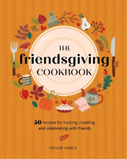 Taylor Vance The Friendsgiving Cookbook (Hardback) (UK IMPORT)