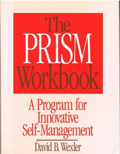 The PRISM Workbook A Program for Innovative Self-Management self-actualization - Picture 1 of 8