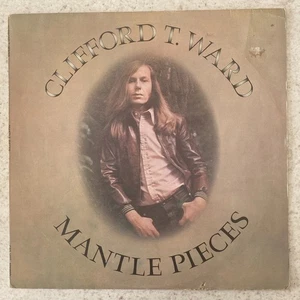 Clifford T. Ward, Mantle Pieces - Ballad, Soft Rock Vinyl LP Record (CAS 1077) - Picture 1 of 4