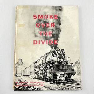 Smoke Over the Divide By Ehernberger & Gschwind Union Pacific Wyoming Train Book - Foto 1 di 15