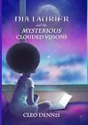 Nia Laurier and the mysterious clouded visions: Discover the magical world of...