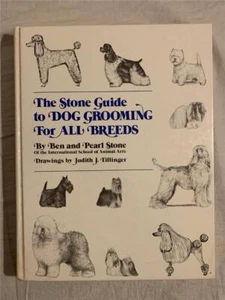 The Stone Guide to Dog Grooming for All Breeds Ben and Pearl Stone VERY GOOD! - Picture 1 of 4
