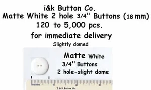 120 a 5000 piezas. Botones de 2 orificios blancos mate de 3/4" NUEVOS - diadema médica de 18 mm - Imagen 1 de 1