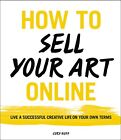How To Sell Your Art Online: A Guide To Living . Huff<|