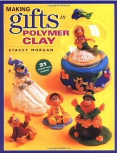 Book, "Making Gifts In Polymer Clay Inspirations" by Stacey Morgan 21 Projects * - Picture 1 of 4