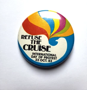 Refuse The Cruise International Day Of Protest 1983 Pinback Button Pin - Bild 1 von 2