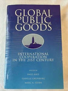 GLOBAL PUBLIC GOODS: INTERNATIONAL COOPERATION IN THE 21ST By Inge Kaul - Picture 1 of 7