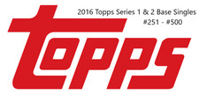 2016 Topps Series 1 & 2 Base Singles #251 - #500   Pick from List