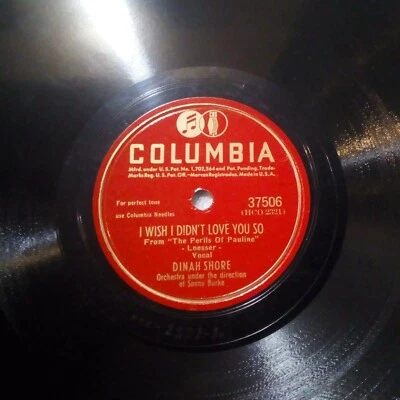 DINAH SHORE I WISH I DIDN'T LOVE YOU SO / SO RIGHT 10" 78 Columbia 37506 1947 - Image 1 of 4