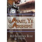 Avast, Ye Airships - Paperback New Rose, Rie Sheri 01/03/2015