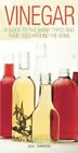 Vinegar: A Guide to the Many Types and Their Uses Around the Ho .9780572033309