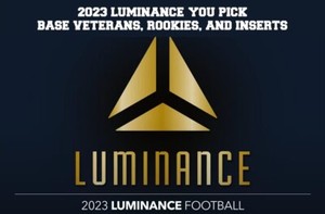 2023 PANINI LUMINANCE PICK YOUR CARD BASE VETERANS, ROOKIES, AND INSERTES