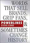 POWERLINES: Words That Sell Brands, Grip Fans, and Sometimes Change History (Blo