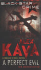 Alex Kava : A Perfect Evil (Black Star Crime) Expertly Refurbished Product