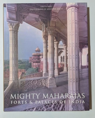 Mighty Maharajas: Forts and Palaces of India by Amita Baig (2012 Hardcover Book) - Image 1 of 4