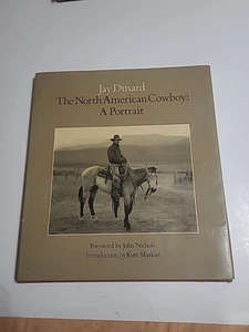 The North American Cowboy: A Portrait, by Jay Dusard , 1983, FIRST EDITION B2 - Picture 1 of 1