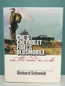 "Che’s Chevrolet Fidel’s Oldsmobile" by Richard Schweid 1st/1st HC/DJ 2004 Cuba - Bild 1 von 24