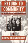 Return to community.The voluntary ethic and community care. Heginbotham,  Chris.