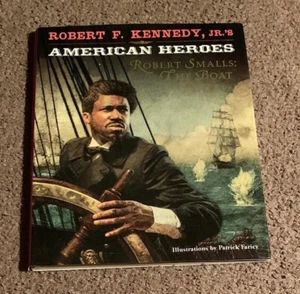 SIGNED Robert Smalls: American Hero by Robert F Kennedy Jr. Autograph VERY RARE - Picture 1 of 13