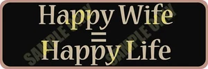 Happy Wife = Happy Life Bumper Sticker - Picture 1 of 1