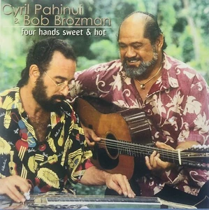 FOUR HANDS SWEET & HOT - CYRIL PAHINUI & BOB BROZMAN, CD, 16 TRACKS, 1999 - Picture 1 of 2