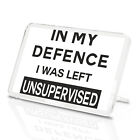 UNSUPERVISED Classic Fridge Magnet - In my Defence I was Left Cool Gift #8225